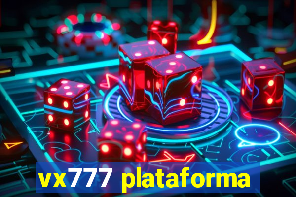 vx777 plataforma